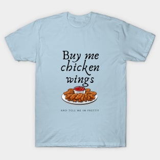 Chicken wings and compliments T-Shirt